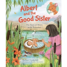 (영문도서) Albert and the Good Sister: The Story of Moses in the Bulrushes Hardcover, Lion Children's Bks, English, 9780745977959