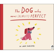 The Dog Who Was (Almost) Perfect