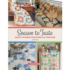 Season to Taste: Quilts to Warm Your Home All Year Long Paperback, That Patchwork Place