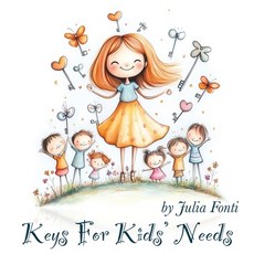 (영문도서) Keys For Kids' Needs Hardcover, Julia Fonti, English, 9798991908719