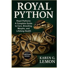 (英文圖書)Royal Python: Royal Pythons: A Complete Guide to Care Breeding Morphs and Lif... 平裝版, Independently Published, 英文