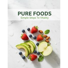 (영문도서)Pure Foods: Simple Steps To Vitality Paperback