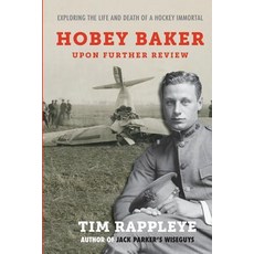 (영문도서) Hobey Baker: Upon Further Review: Exploring the Life and Death of a Hockey Immo... Paperback, Thomas Rappleye, English, 9781943995738