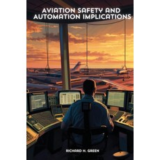 (영문도서) Aviation Safety and Automation Implications Paperback, Nuzhath Publisher, English, 9786121494133