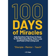 (영문도서) 100 Days of Miracles: Daily Devotions That Draw Us Closer To The Miraculous Mercy Grace Lov... Paperback, Nextone Inc, English, 9798822909014