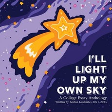 (英文圖書)I'll Light Up My Own Sky: A College Essay Anthology Written by Boston Graduates... 平裝版, 826 Boston, 英文