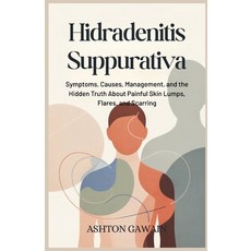 (外文書)Hidradenitis Suppurativa: Symptoms Causes Management and the Hidden Truth Abou... Paperback, Independently Published, English