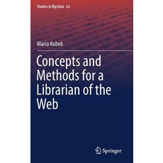 Concepts and Methods for a Librarian of the Web Hardcover, Springer
