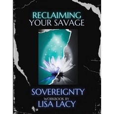 (영문도서)Reclaiming Your Savage Sovereignty Paperback, Double Edge 7 Publishing, English, 9781969204005