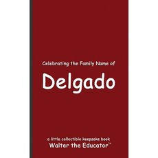 (영문도서) Celebrating the Family Name of Delgado Paperback, Silent King Books, English, 9798330593804