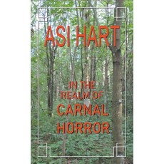 (영문도서) In the Realm of Carnal Horror Paperback, Asi Hart, English, 9798223016205