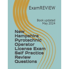 (영문도서) New Hampshire Pyrotechnic Operator License Exam Self Practice Review Questions Paperback, Independently Published, English, 9798326009371