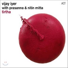 [CD] Vijay Iyer with Prasanna & Nitin Mitta - Tirtha