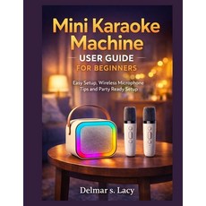 (영문도서)Mini Karaoke Machine User Guide for Beginners: Easy Setup Wireless Microphone T... Paperback, Independently Published, English, 9798242767560