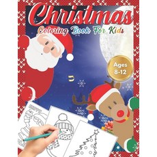 Christmas Coloring Book for Kids Ages 8-12: Cute Children's Christmas Gift or Present for Toddlers &... Paperback, Independently Published, English, 9798550607190