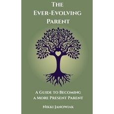 (영문도서)The Ever-Evolving Parent Paperback, Ever-Evolving Mama, English, 9798234065506 Ever-Evolving Mama, English, 9798234065506