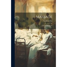 (영문도서) Massage: A Primer for Nurses Paperback, Legare Street Press, English, 9781021713841
