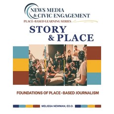 (영문도서)Story & Place: Foundations of Place Based Journalism Paperback, Martin Sisters Publishing, English, 9781625531179