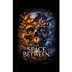 (영문도서)The Space Between Paperback, Independently Published, English, 9798242730519