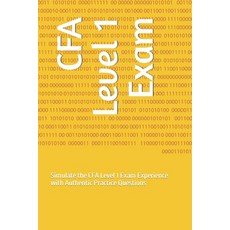 (영문도서) CFA Level 1 Exam: Simulate the CFA Level 1 Exam Experience with Authentic Practice Questions Paperback, Independently Published, English, 9798396263468