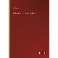 (영문도서) Ralph Wilton's Weird. A Novel Paperback, Outlook Verlag, English, 9783385384439