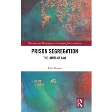 (영문도서) Prison Segregation: The Limits of Law Hardcover, Routledge, English, 9781032330747