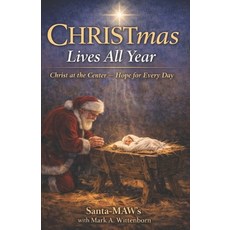 (영문도서)CHRISTmas Lives all Year: Christ at the Center - Hope for Every Day Paperback, Independently Published, English, 9798279014798