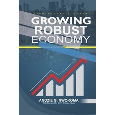 (영문도서) Growing Robust Economy Paperback, Independently Published, English, 9798503723649