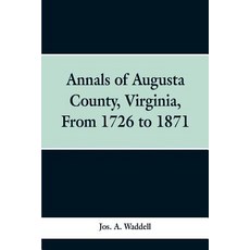 (영문도서) Annals of Augusta county Virginia from 1726 to 1871 Paperback, Alpha Edition, English, 9789353299422