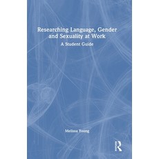 (外文書)Researching Language Gender and Sexuality at Work: A Student Guide Hardcover, Routledge, English