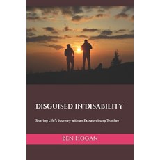 (영문도서) Disguised in Disability: Sharing Life's Journey with an Extraordinary Teacher Paperback, Independently Published, English, 9798498563480
