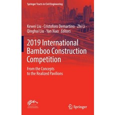 (영문도서) 2019 International Bamboo Construction Competition: From the Concepts to the Realized Pavilions Hardcover, Springer, English, 9783030919894