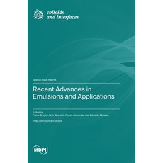 (영문도서) Recent Advances in Emulsions and Applications Hardcover, Mdpi AG, English, 9783036589503