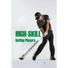 High-Skill Golfing Players: 20 Chapters Of Important Principles: How To Play Golf Rules Paperback, Independently Published, English, 9798595713245