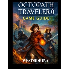 (영문도서)Octopath Traveler 0 Game Guide( with Image): Master Every Mission Defeat Every... Paperback, Independently Published, English, 9798276552538