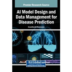 (英文圖書)AI Model Design and Data Management for Disease Prediction 精裝版, IGI Global, 英文