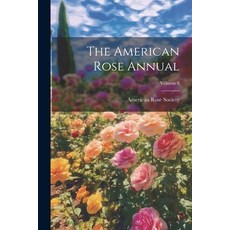 (영문도서) The American Rose Annual; Volume 1 Paperback, Legare Street Press, English, 9781022672307
