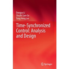 (영문도서) Time-Synchronized Control: Analysis and Design: Coordinated Orchestration of Time and State Hardcover, Springer, English, 9789811630880