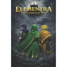 (英文圖書)Elementra: The Elemental War 平裝版, Independently Published, 英文