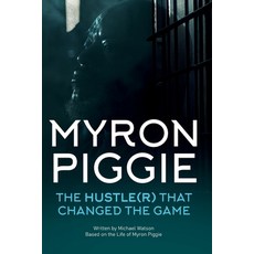(英文圖書)Myron Piggie the Hustle(r) That Changed the Game 平裝版, Mentality Enterprises, English