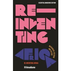 (영문도서)Re-Inventing Africa: Matriarchy Religion and Culture Hardcover, Zed Books, English, 9781350509214