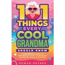 (英文圖書)101 Things Every Cool Grandma Should Know: A Humorous Guide to Life Skills Every... 平裝版, Independently Published, English