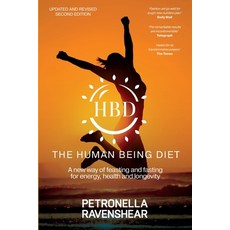(영문도서)The Human Being Diet: A new way of feasting and fasting for energy health and l... Paperback, Healthy Human Publishing, English, 9798988806691 Healthy Human Publishing, English, 9798988806691