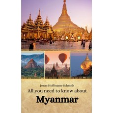 (영문도서) All you need to know about Myanmar Paperback, Independently Published, English, 9798335241113