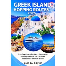 (英文圖書)Greek Island Hopping Routes 2026: 7-14 Day Itineraries Ferry Tips & Map-Friendl... 平裝版, Independently Published, 英文