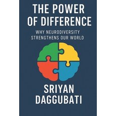 (영문도서)The Power of Difference: Why Neurodiversity Strengthens Our World Paperback, Independently Published, English, 9798263190019