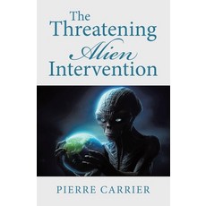 (영문도서) The Threatening Alien Intervention Paperback, Tellwell Talent, English, 9781779621863