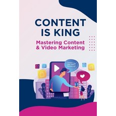 (영문도서) Content is KING - Mastering Content and Video Marketing Paperback, Independently Published, English, 9798334216242