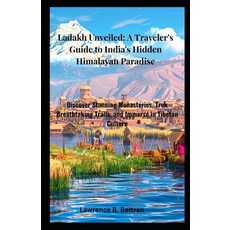 (英文圖書)Ladakh Unveiled: A Traveler's Guide to India's Hidden Himalayan Paradise: Discov... 平裝版, Independently Published, 英文