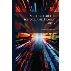 (英文圖書)Science for the School and Family Part 2 平裝版, Nabu Press, 英文